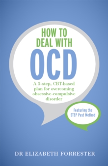 How to Deal with OCD : A 5-Step, CBT-Based Plan for Overcoming Obsessive-Compulsive Disorder, Paperback Book How to Deal with OCD : A 5-Step, CBT-Based Plan for Overcoming Obsessive-Compulsive Disorder, Paperback Book