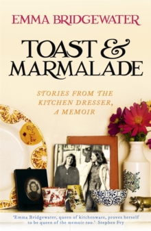 Toast & Marmalade : Stories from the Kitchen Dresser, A Memoir, Paperback Book Toast & Marmalade : Stories from the Kitchen Dresser, A Memoir, Paperback Book