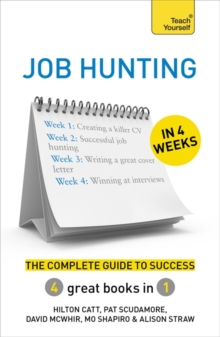Job Hunting in 4 Weeks : The Complete Guide to Success: Teach Yourself, Paperback Book Job Hunting in 4 Weeks : The Complete Guide to Success: Teach Yourself, Paperback Book