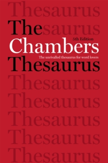 The Chambers Thesaurus, 5th Edition, Hardback Book The Chambers Thesaurus, 5th Edition, Hardback Book