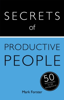 Secrets of Productive People: 50 Techniques to Get Things Done : Teach Yourself, Paperback Book Secrets of Productive People: 50 Techniques to Get Things Done : Teach Yourself, Paperback Book