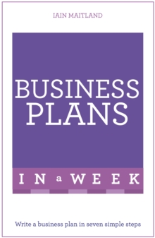 Business Plans in a Week : Write a Business Plan in Seven Simple Steps, Paperback Book Business Plans in a Week : Write a Business Plan in Seven Simple Steps, Paperback Book
