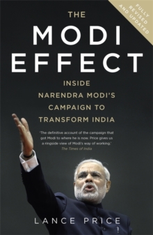 The Modi Effect : Inside Narendra Modi's Campaign to Transform India, Paperback The Modi Effect : Inside Narendra Modi's Campaign to Transform India, Paperback
