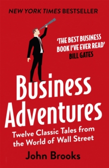 Business Adventures : Twelve Classic Tales from the World of Wall Street, Paperback Book Business Adventures : Twelve Classic Tales from the World of Wall Street, Paperback Book
