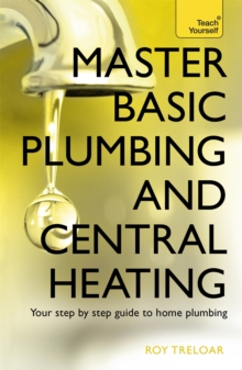 Master Basic Plumbing and Central Heating: Teach Yourself, Paperback Book Master Basic Plumbing and Central Heating: Teach Yourself, Paperback Book