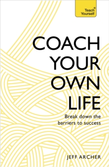 Coach Your Own Life : Break Down the Barriers to Success, Paperback Book Coach Your Own Life : Break Down the Barriers to Success, Paperback Book