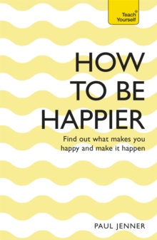 How to be Happier: Teach Yourself, Paperback Book How to be Happier: Teach Yourself, Paperback Book