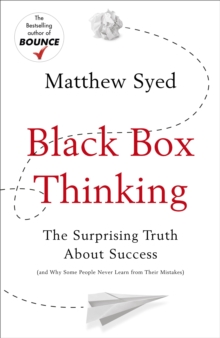 Black Box Thinking : The Surprising Truth About Success, Hardback Book Black Box Thinking : The Surprising Truth About Success, Hardback Book