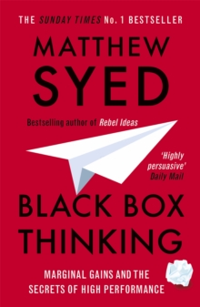 Black Box Thinking : Marginal Gains and the Secrets of High Performance, Paperback Book Black Box Thinking : Marginal Gains and the Secrets of High Performance, Paperback Book