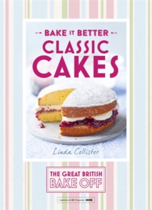 Great British Bake off - Bake it Better : Classic Cakes No. 1, Hardback Great British Bake off - Bake it Better : Classic Cakes No. 1, Hardback