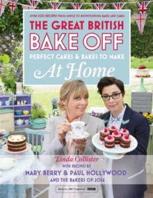 Great British Bake Off - Perfect Cakes & Bakes to Make at Home : Official Tie-in to the 2016 Series, Hardback Book Great British Bake Off - Perfect Cakes & Bakes to Make at Home : Official Tie-in to the 2016 Series, Hardback Book