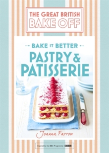 Great British Bake Off - Bake it Better : Pastry & Patisserie No. 8, Hardback Book Great British Bake Off - Bake it Better : Pastry & Patisserie No. 8, Hardback Book