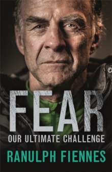 Fear : Our Ultimate Challenge, Hardback Book Fear : Our Ultimate Challenge, Hardback Book