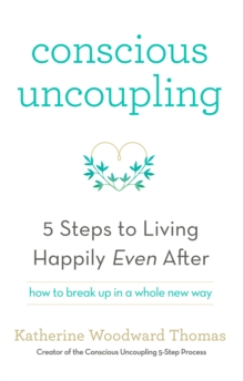 Conscious Uncoupling : The 5 Steps to Living Happily Even After, Paperback Book Conscious Uncoupling : The 5 Steps to Living Happily Even After, Paperback Book