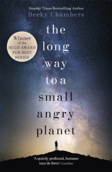 The Long Way to a Small, Angry Planet : Wayfarers 1, Paperback Book The Long Way to a Small, Angry Planet : Wayfarers 1, Paperback Book
