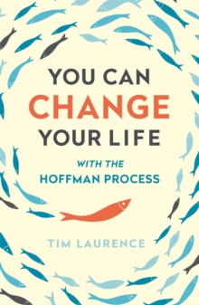 You Can Change Your Life : With the Hoffman Process, Paperback Book You Can Change Your Life : With the Hoffman Process, Paperback Book