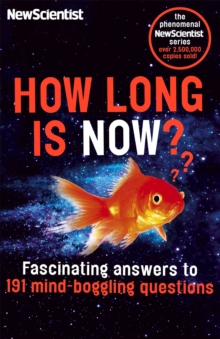 How Long is Now? : Fascinating Answers to 191 Mind-Boggling Questions, Paperback Book How Long is Now? : Fascinating Answers to 191 Mind-Boggling Questions, Paperback Book