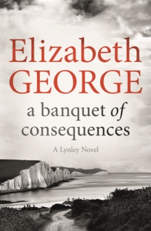 A Banquet of Consequences : An Inspector Lynley Novel, Paperback Book A Banquet of Consequences : An Inspector Lynley Novel, Paperback Book
