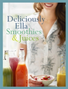 Deliciously Ella: Smoothies & Juices : Bite-Size Collection, Hardback Book Deliciously Ella: Smoothies & Juices : Bite-Size Collection, Hardback Book