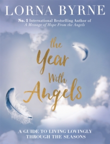 The Year with Angels : A Guide to Living Lovingly Through the Seasons, Hardback Book The Year with Angels : A Guide to Living Lovingly Through the Seasons, Hardback Book