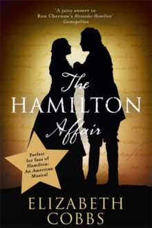 The Hamilton Affair : The Epic Love Story of Alexander Hamilton and Eliza Schuyler, Paperback Book The Hamilton Affair : The Epic Love Story of Alexander Hamilton and Eliza Schuyler, Paperback Book