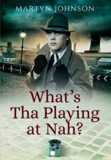 What's Tha Playing at Nah?, Paperback Book What's Tha Playing at Nah?, Paperback Book