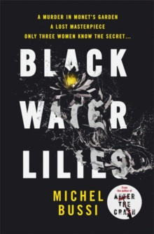 Black Water Lilies : A stunning, twisty murder mystery, Hardback Book Black Water Lilies : A stunning, twisty murder mystery, Hardback Book