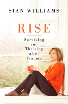 Rise : Surviving and Thriving After Trauma, Hardback Rise : Surviving and Thriving After Trauma, Hardback