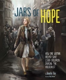 Jars of Hope : How One Woman Helped Save 2,500 Children During the Holocaust, Paperback Book Jars of Hope : How One Woman Helped Save 2,500 Children During the Holocaust, Paperback Book