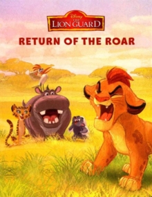 Disney Junior the Lion Guard Return of the Roar, Board book Book Disney Junior the Lion Guard Return of the Roar, Board book Book