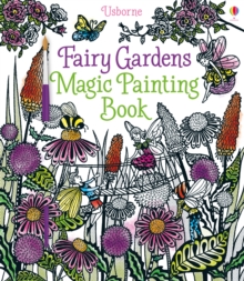 Fairy Gardens Magic Painting Book, Paperback Fairy Gardens Magic Painting Book, Paperback
