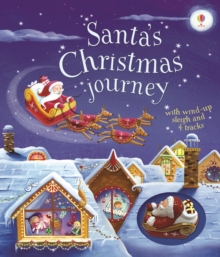 Santa's Christmas Journey with Wind-Up Sleigh, Board book Book Santa's Christmas Journey with Wind-Up Sleigh, Board book Book