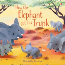 How the Elephant Got His Trunk, Paperback Book How the Elephant Got His Trunk, Paperback Book