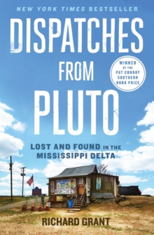Dispatches from Pluto : Lost and Found in the Mississippi Delta, Paperback Book Dispatches from Pluto : Lost and Found in the Mississippi Delta, Paperback Book