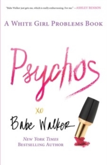 Psychos: A White Girl Problems Book, Paperback Book Psychos: A White Girl Problems Book, Paperback Book