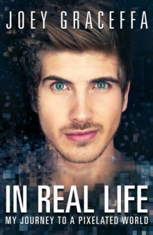 In Real Life: My Journey to a Pixelated World, Paperback Book In Real Life: My Journey to a Pixelated World, Paperback Book