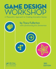 Game Design Workshop : A Playcentric Approach to Creating Innovative Games, Paperback Book Game Design Workshop : A Playcentric Approach to Creating Innovative Games, Paperback Book