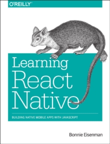 Learning React Native : Building Native Mobile Apps with JavaScript, Paperback Book Learning React Native : Building Native Mobile Apps with JavaScript, Paperback Book