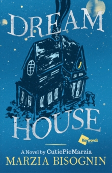 Dream House : A Novel by Cutiepiemarzia, Hardback Dream House : A Novel by Cutiepiemarzia, Hardback