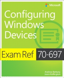 Exam Ref 70-697 Configuring Windows Devices, Paperback Book Exam Ref 70-697 Configuring Windows Devices, Paperback Book