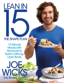Lean in 15: the Shape Plan : 15 Minute Meals with Workouts to Build a Strong, Lean Body, Paperback Lean in 15: the Shape Plan : 15 Minute Meals with Workouts to Build a Strong, Lean Body, Paperback