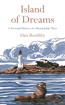 Island of Dreams : A Personal History of a Remarkable Place, Hardback Book Island of Dreams : A Personal History of a Remarkable Place, Hardback Book