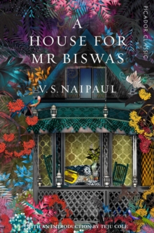 A House for Mr Biswas : Picador Classic, Paperback Book A House for Mr Biswas : Picador Classic, Paperback Book