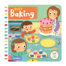 Busy Baking, Board book Book Busy Baking, Board book Book