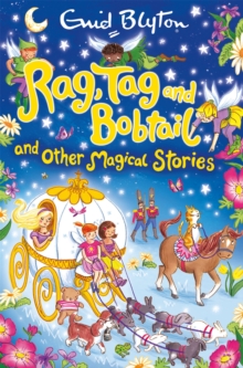 Rag, Tag and Bobtail and other Magical Stories, Paperback Rag, Tag and Bobtail and other Magical Stories, Paperback