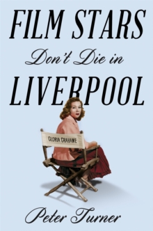 Film Stars Don't Die in Liverpool : A True Story, Paperback Book Film Stars Don't Die in Liverpool : A True Story, Paperback Book
