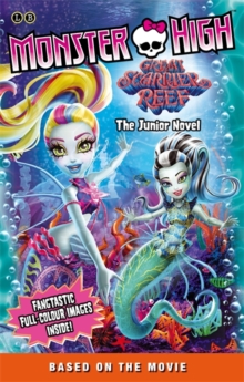 Monster High: Great Scarrier Reef : The Junior Novel, Paperback Book Monster High: Great Scarrier Reef : The Junior Novel, Paperback Book