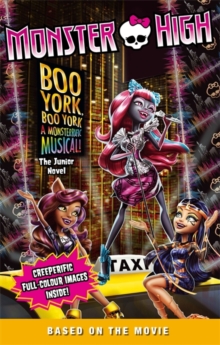 Monster High: Boo York, Boo York : The Junior Novel, Paperback Book Monster High: Boo York, Boo York : The Junior Novel, Paperback Book
