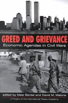 Greed and Grievance : Economic Agendas in Civil Wars, Paperback Greed and Grievance : Economic Agendas in Civil Wars, Paperback