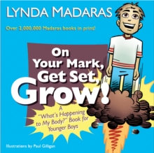 On Your Mark, Get Set, Grow! : A "What's Happening to My Body?" Book for Younger Boys, Paperback Book On Your Mark, Get Set, Grow! : A "What's Happening to My Body?" Book for Younger Boys, Paperback Book